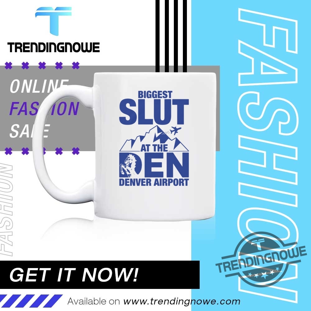 Biggest Slut At The Denver Airport Shirt 11 Biggest Slut At The Denver Airport Shirt