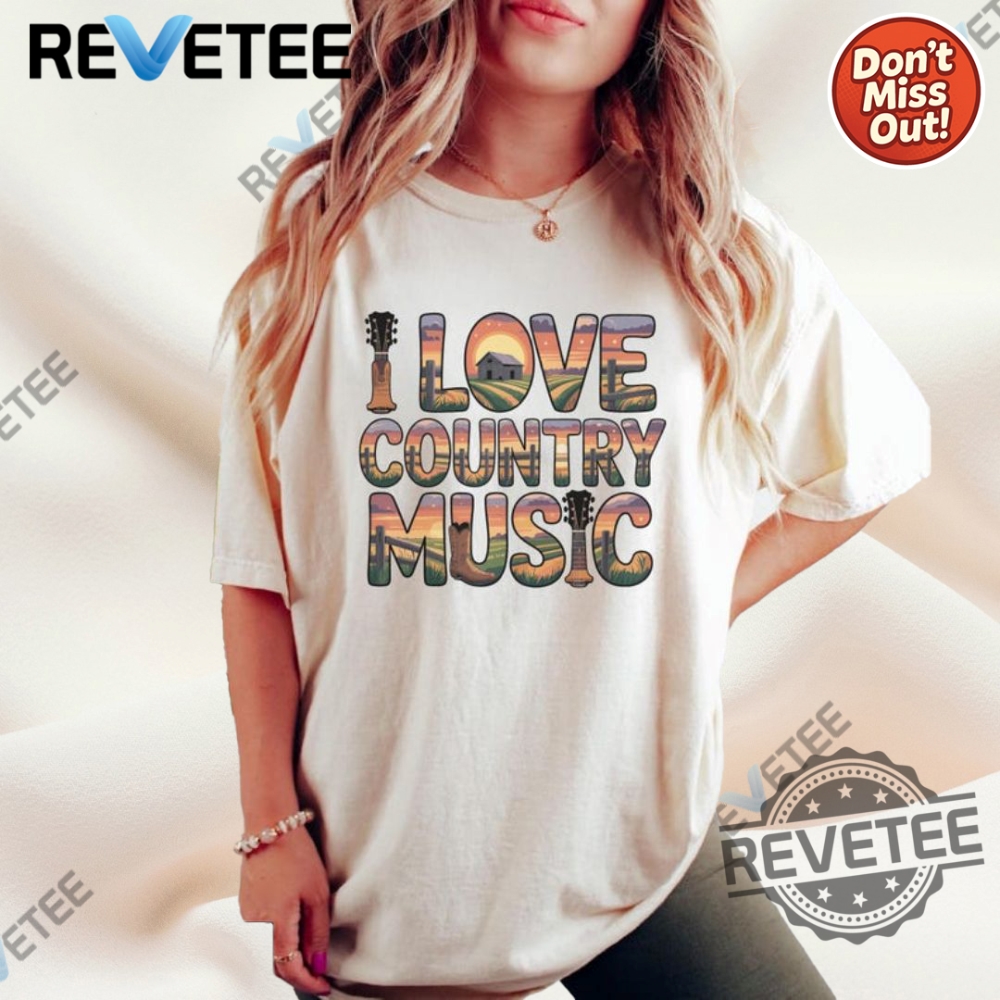 I Love Country Music Shirt Pullover Hoodie Crewneck Long Sleeve Mens Womens revetee 1