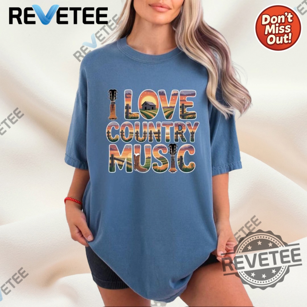 I Love Country Music Shirt Pullover Hoodie Crewneck Long Sleeve Mens Womens revetee 2