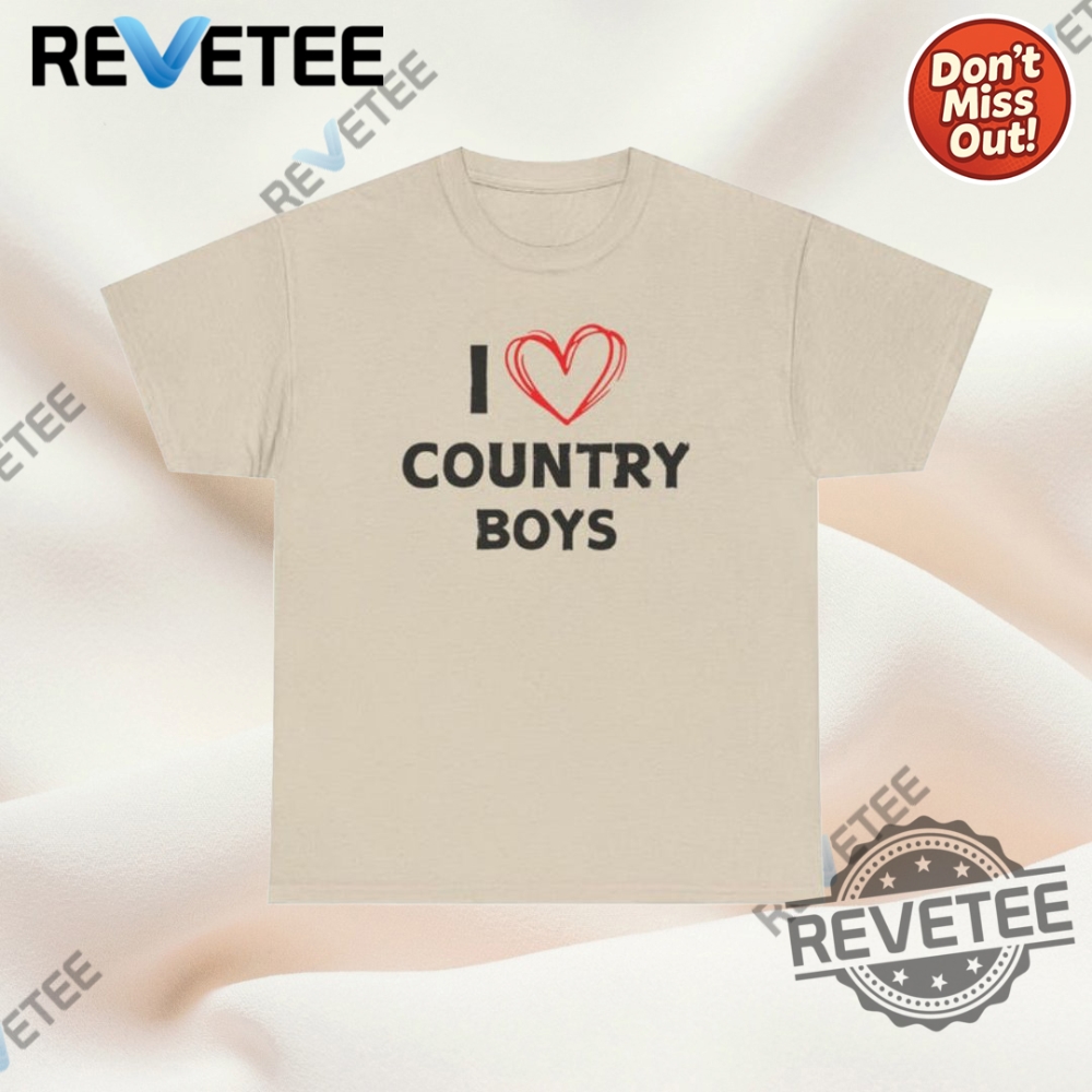 I Love Country Boys Shirt Pullover Hoodie Crewneck Sweatshirt Long Sleeve Mens Womens revetee 2