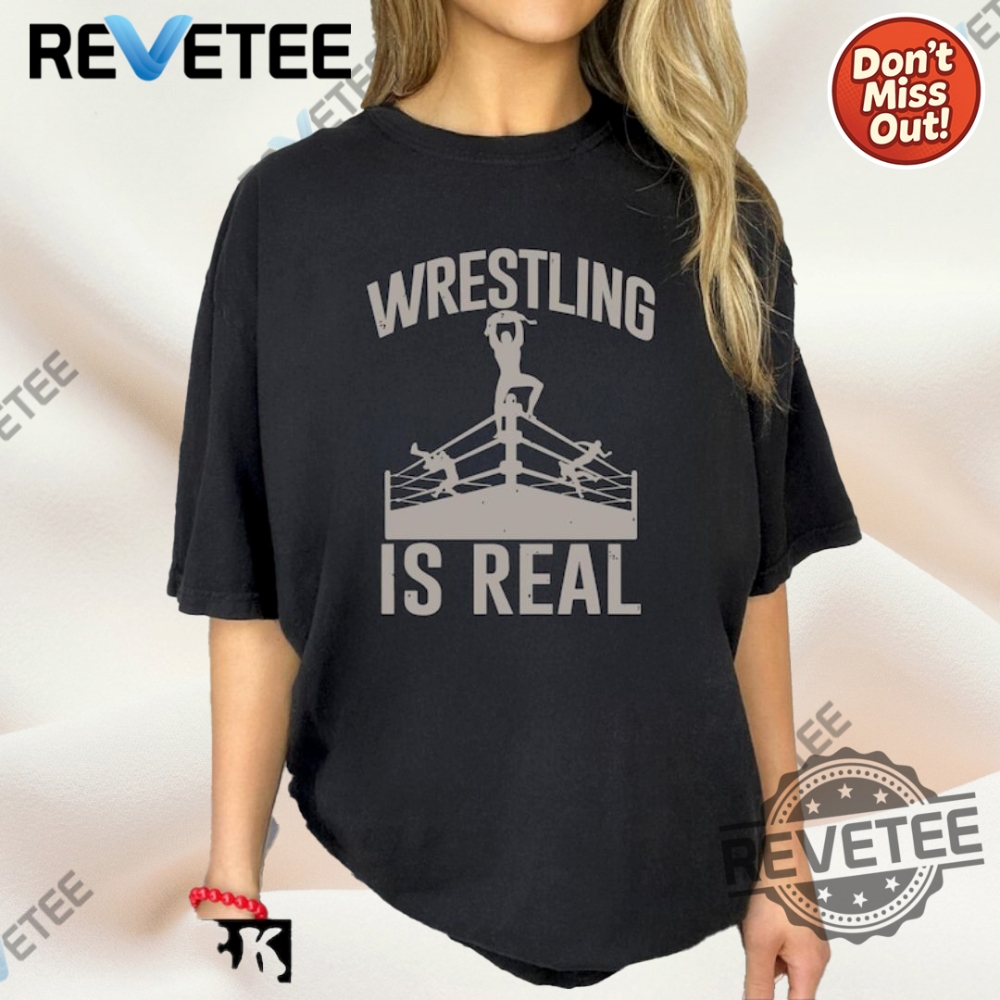 Wrestling Is Real Shirt Pullover Hoodie Crewneck Sweatshirt Mens Womens Long Sleeve revetee 1
