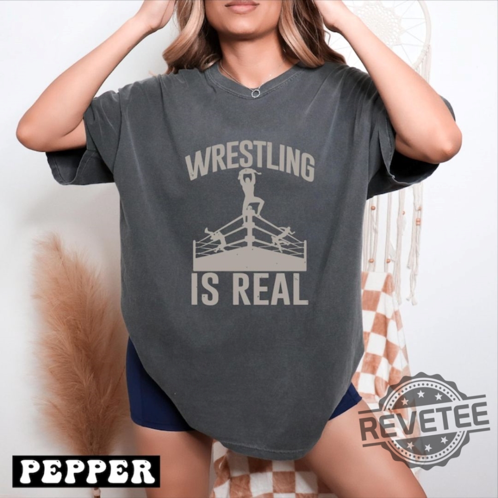 Wrestling Is Real Shirt Pullover Hoodie Crewneck Sweatshirt Mens Womens Long Sleeve revetee 2