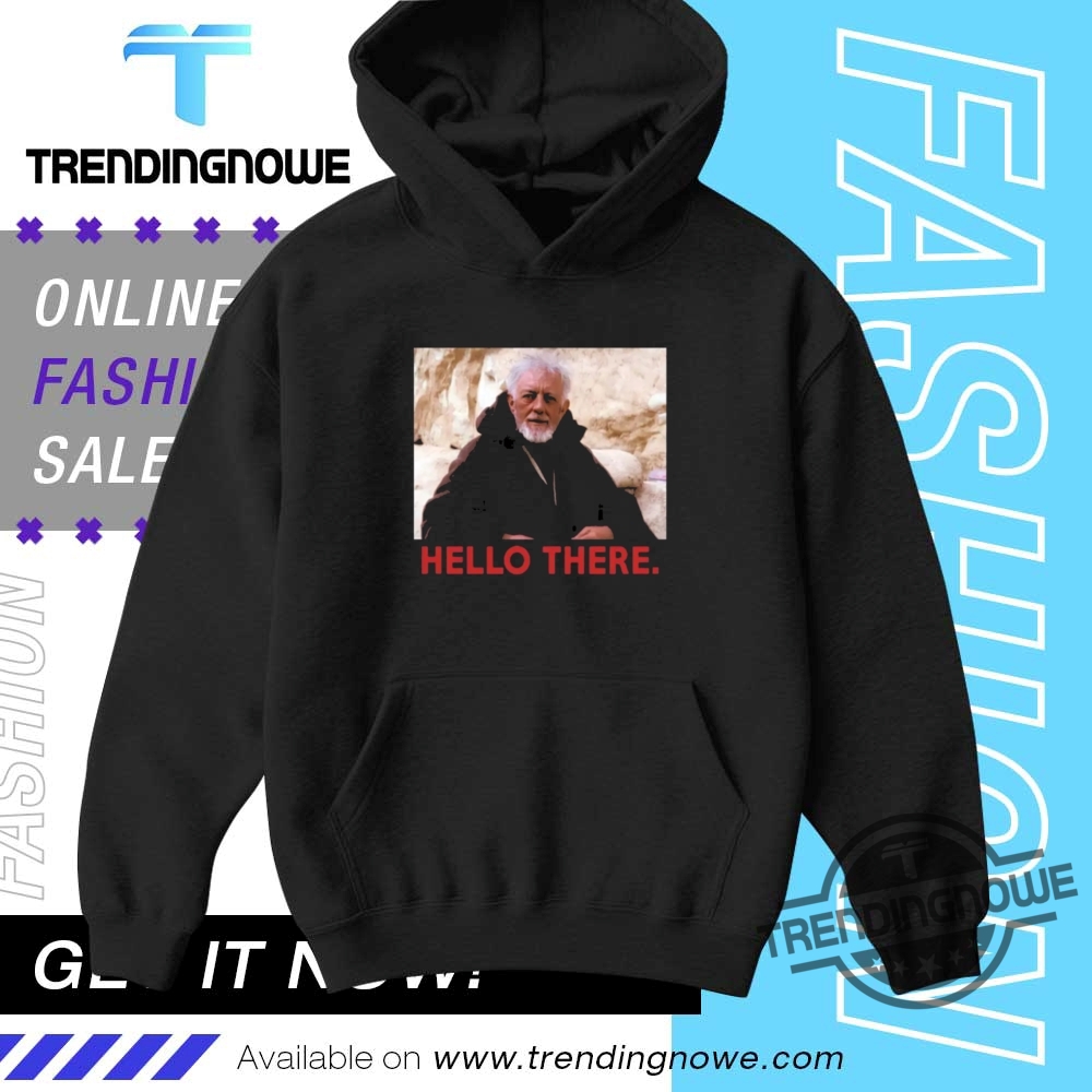 Star Wars Obi Wan Kenobi Hello There Shirt 9 Star Wars Obi Wan Kenobi Hello There Shirt