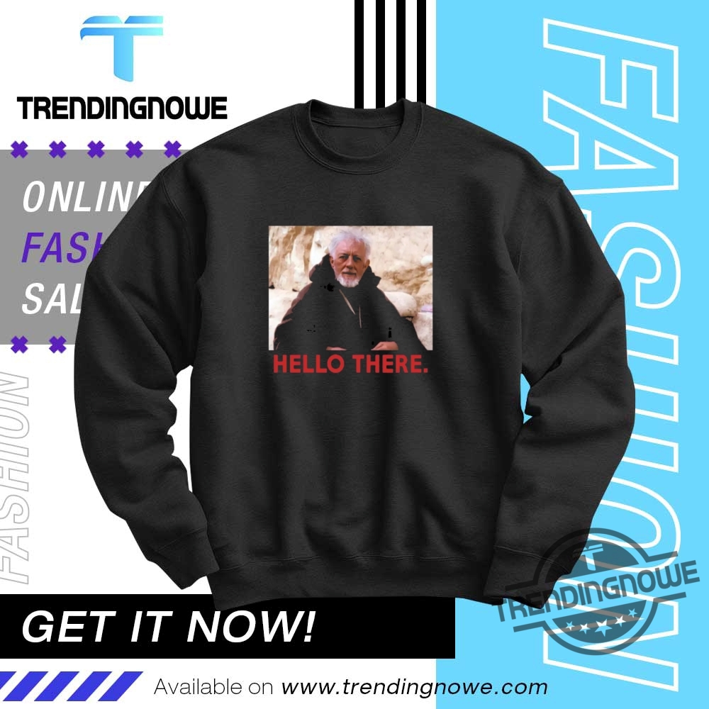 Star Wars Obi Wan Kenobi Hello There Shirt 10 Star Wars Obi Wan Kenobi Hello There Shirt