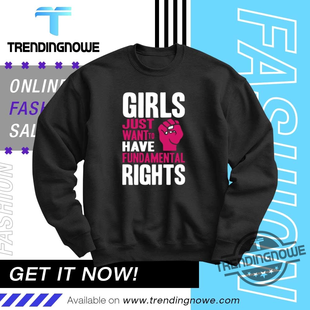 Girls Just Want To Have Fundamental Rights Shirt 10 Girls Just Want To Have Fundamental Rights Shirt