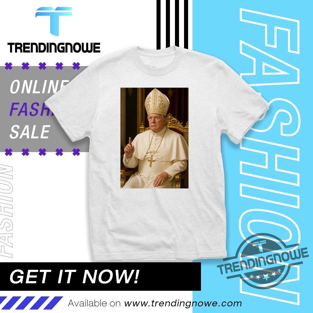 Donald Trump Pope Prancis Shirt trendingnowe 1