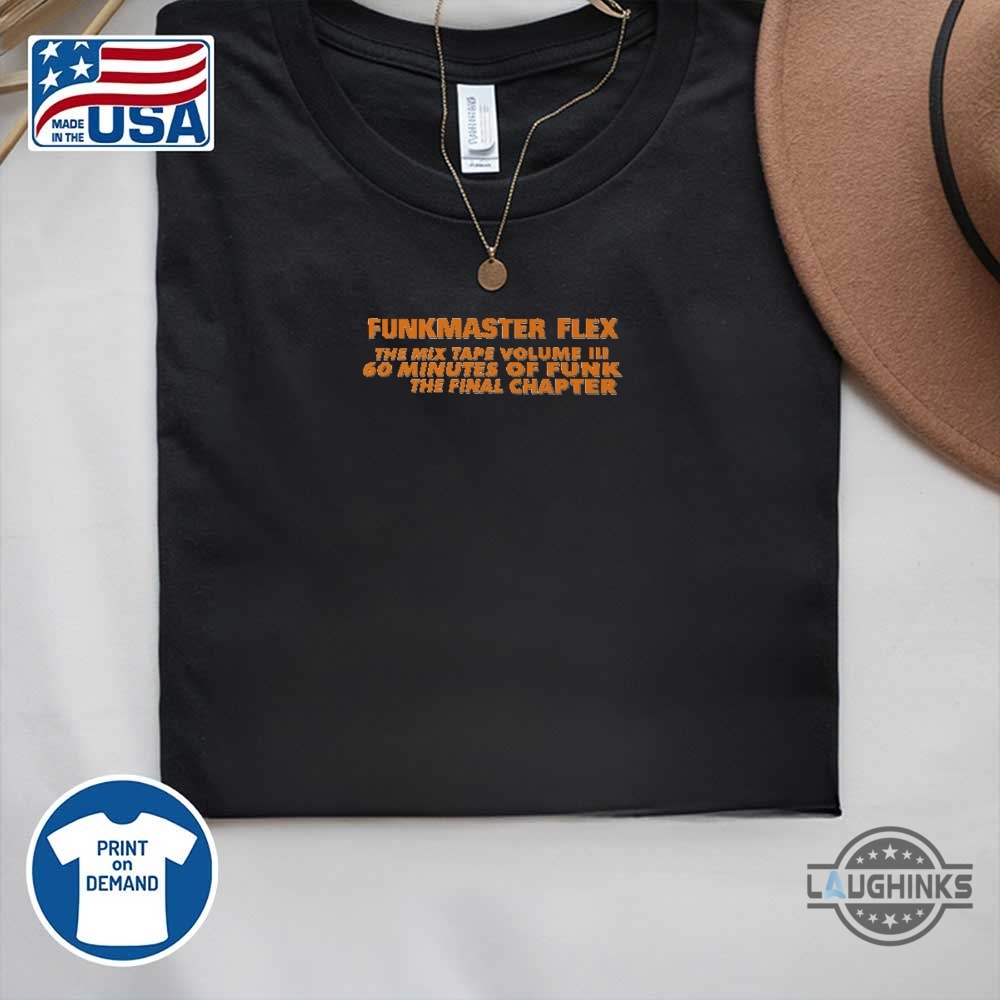 Funkmaster Flex T Shirt 60 Mins Of Funk The Final Chapter Shirt 18 FUNKMASTER FLEX T SHIRT 60 MINS OF FUNK The final chapter shirt