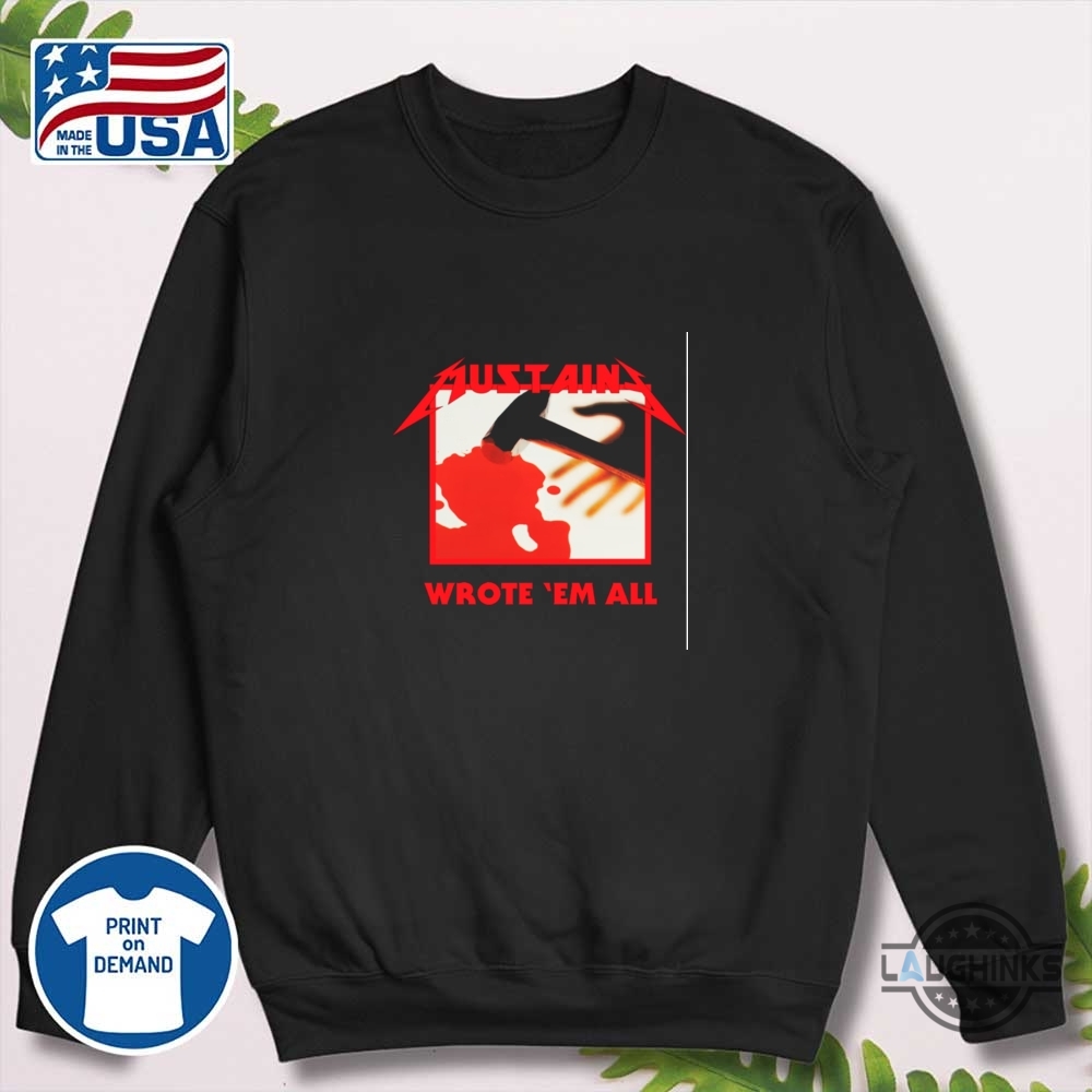 Metallica Dave Mustaine Wrote Em All Metal Shirt 5 Metallica Dave Mustaine Wrote Em All Metal Shirt