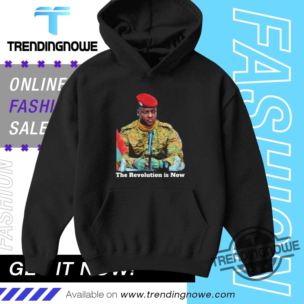 President Ibrahim Traore The Revolution Is Now Shirt 9 President Ibrahim Traore The Revolution Is Now Shirt