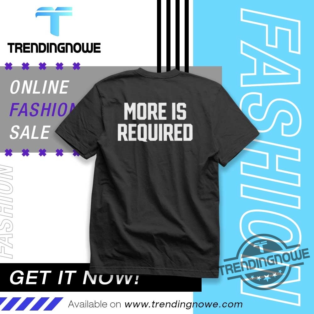Minnesota Vikings More Is Required Shirt trendingnowe 1