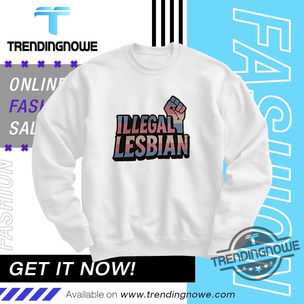 Illegal Lesbian Shirt 10 Illegal Lesbian Shirt