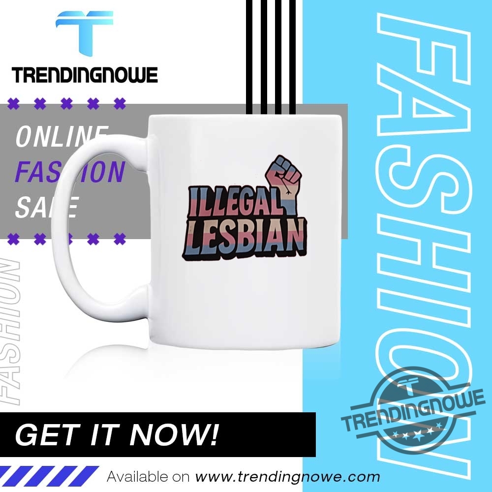 Illegal Lesbian Shirt 11 Illegal Lesbian Shirt