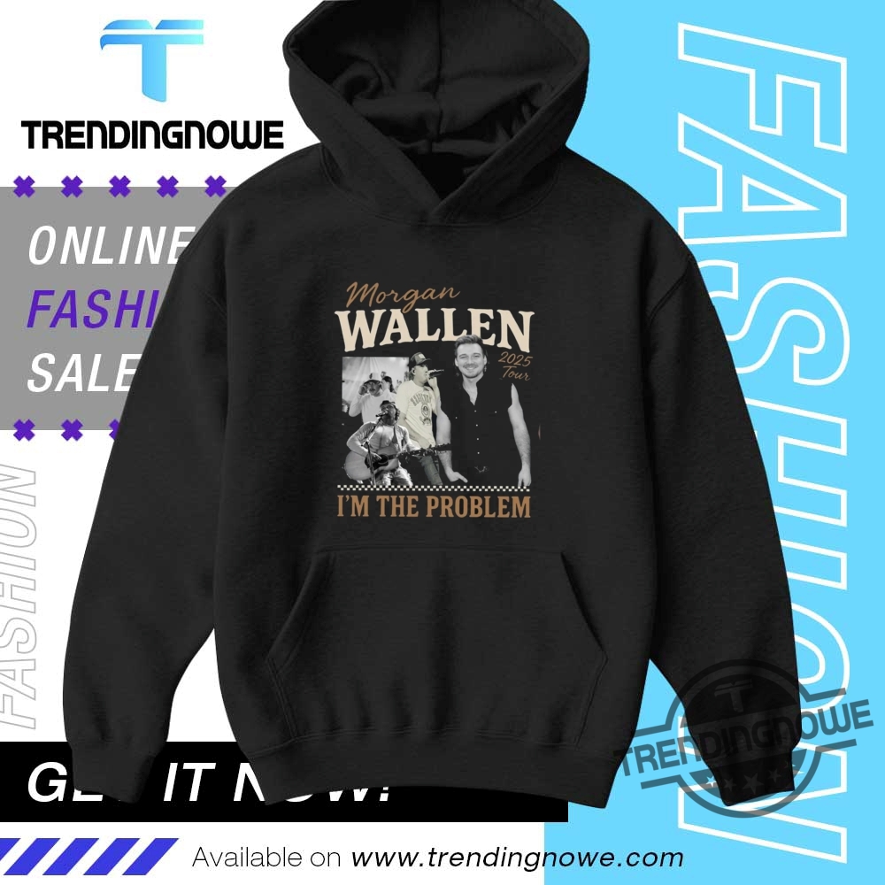 Morgan Wallen Im The Problem Tour 2025 Shirt 8 Morgan Wallen Im The Problem Tour 2025 Shirt