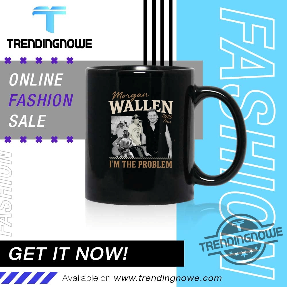 Morgan Wallen Im The Problem Tour 2025 Shirt 9 Morgan Wallen Im The Problem Tour 2025 Shirt