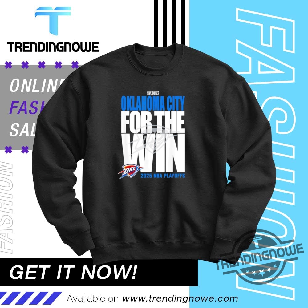 Oklahoma City Thunder For The Win 2025 Playoffs Shirt 10 Oklahoma City Thunder For the Win 2025 Playoffs Shirt