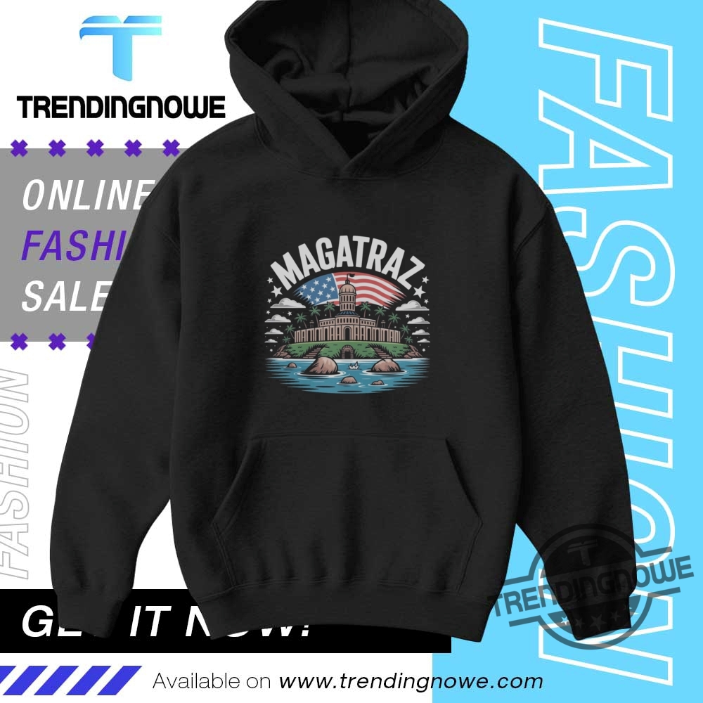 Alcatraz Reopening Donald Trump Magatraz Shirt 9 Alcatraz Reopening Donald Trump Magatraz Shirt
