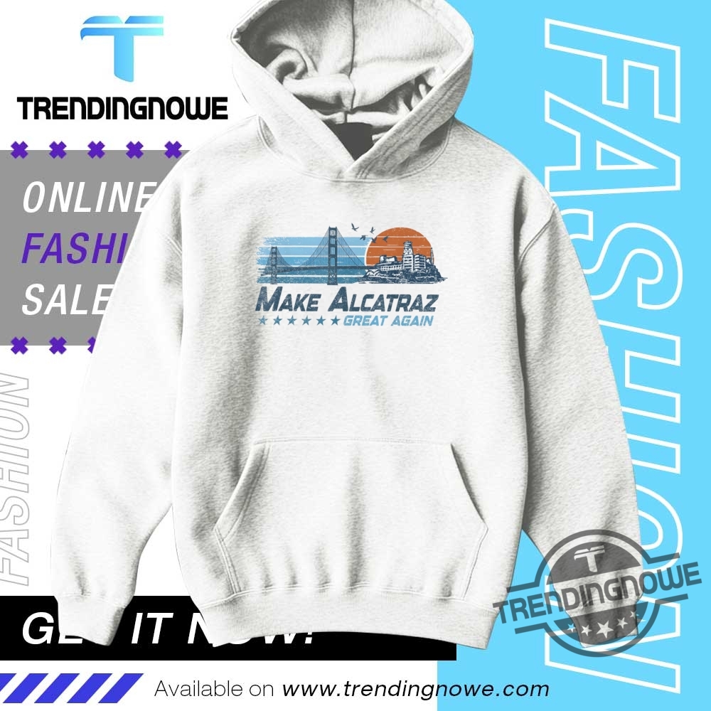 Make Alcatraz Great Again Trump Retro Shirt 9 Make Alcatraz Great Again Trump Retro Shirt