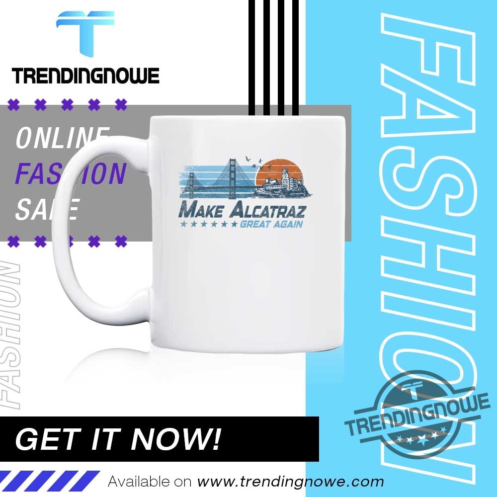 Make Alcatraz Great Again Trump Retro Shirt 11 Make Alcatraz Great Again Trump Retro Shirt