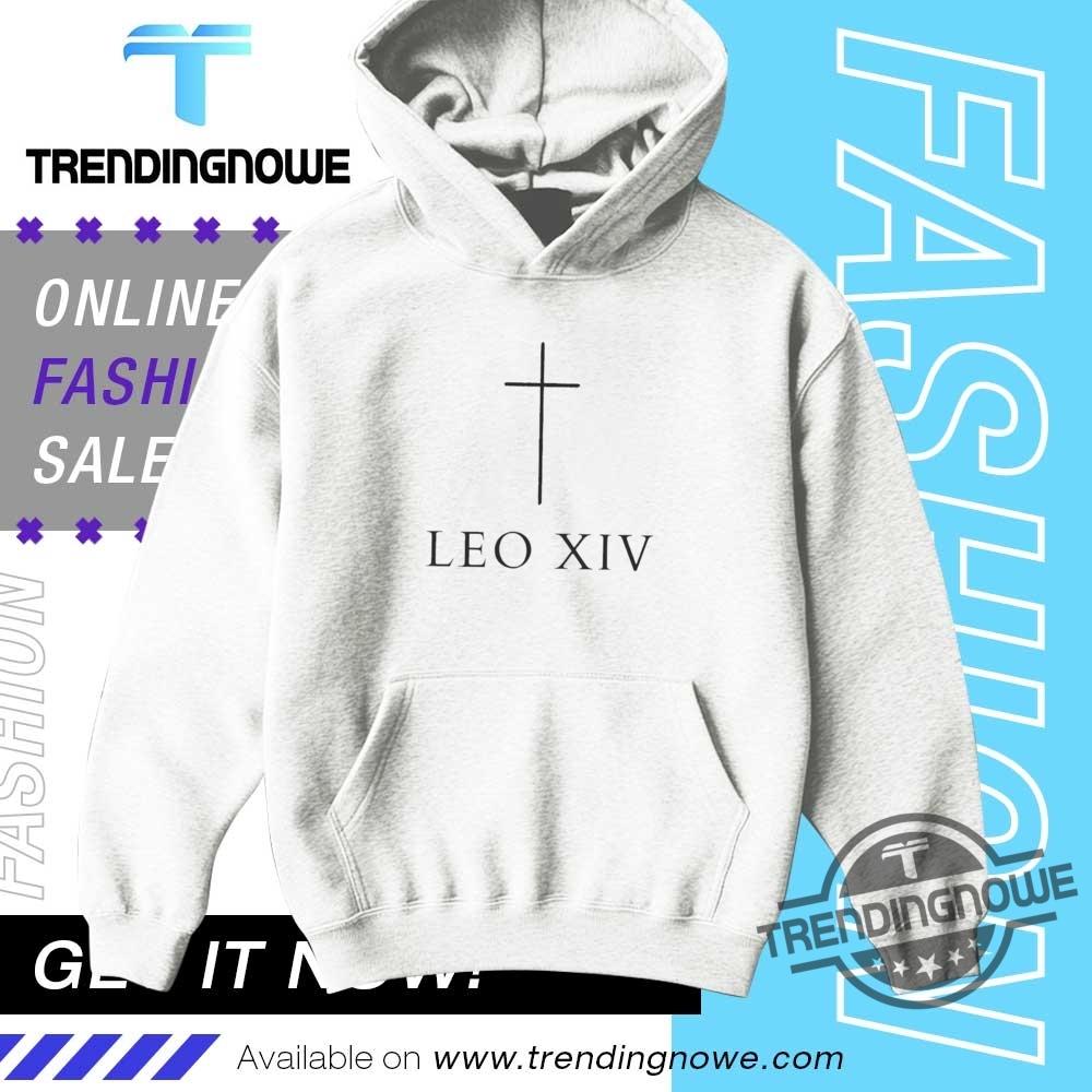 Leo Xiv New Pope T Shirt First American Pope Sweatshirt 9 Leo XIV New Pope T Shirt First American Pope Sweatshirt