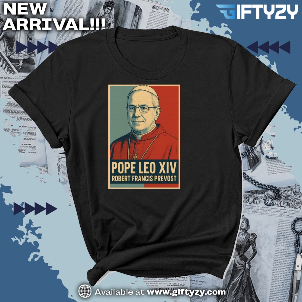 Pope Leo Xiv Robert Francis Prevost Shirt 5 Pope Leo XIV Robert Francis Prevost Shirt