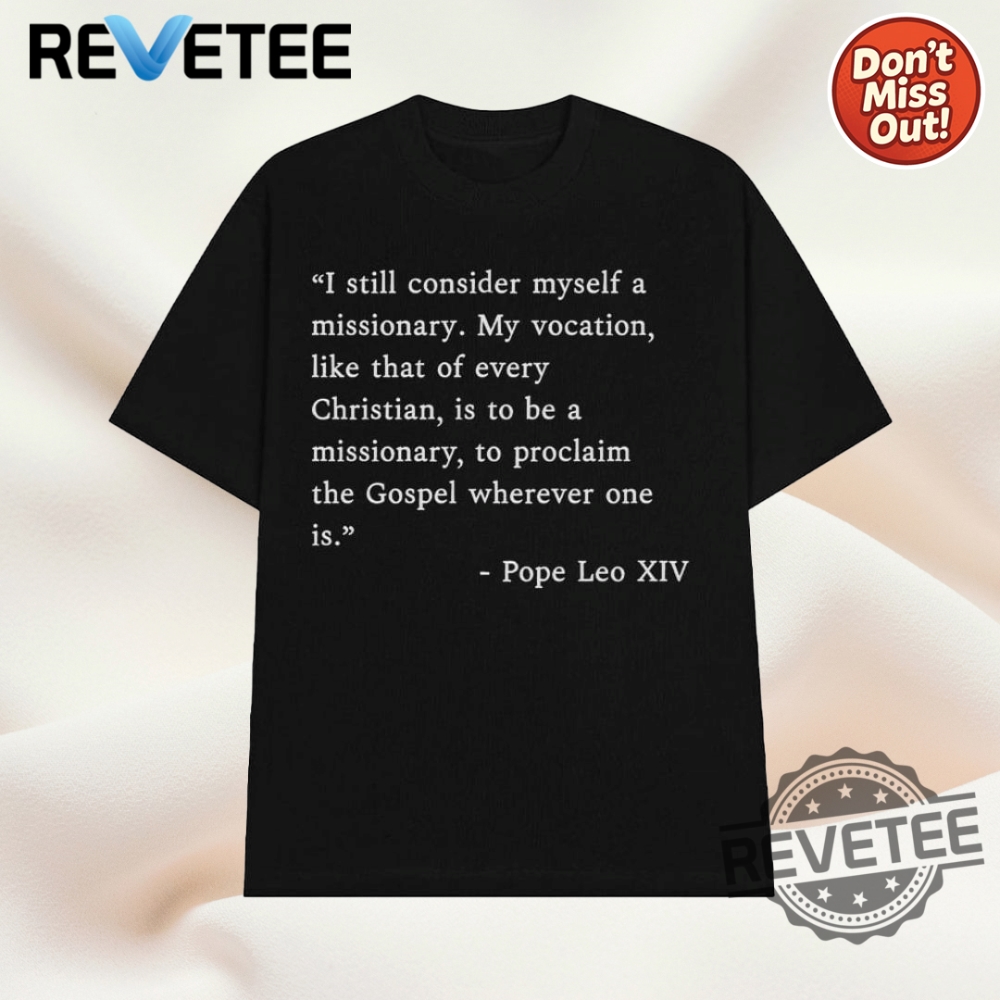 Missionary Style Shirt Pope Leo Xiv Inspired Shirts Hoodie revetee 1