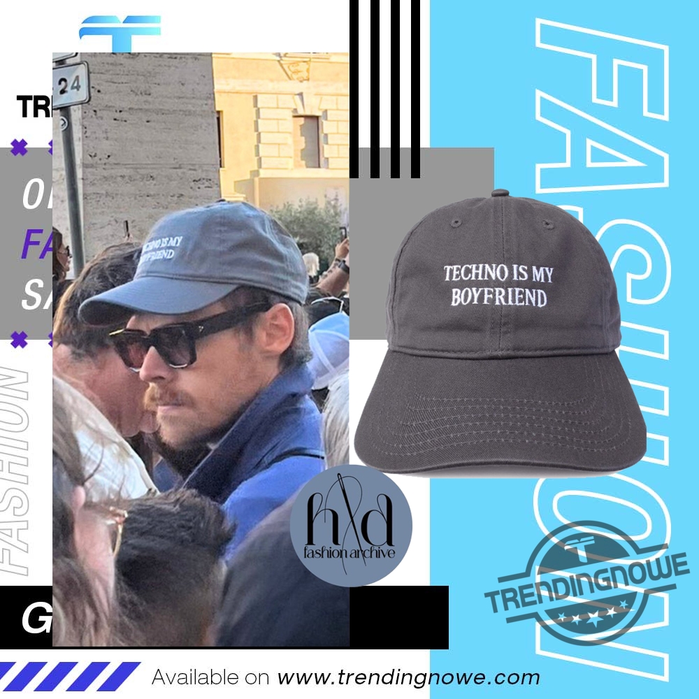 Harry Techno Is My Boyfriend In Rome Hat | Trendingnowe | 2026