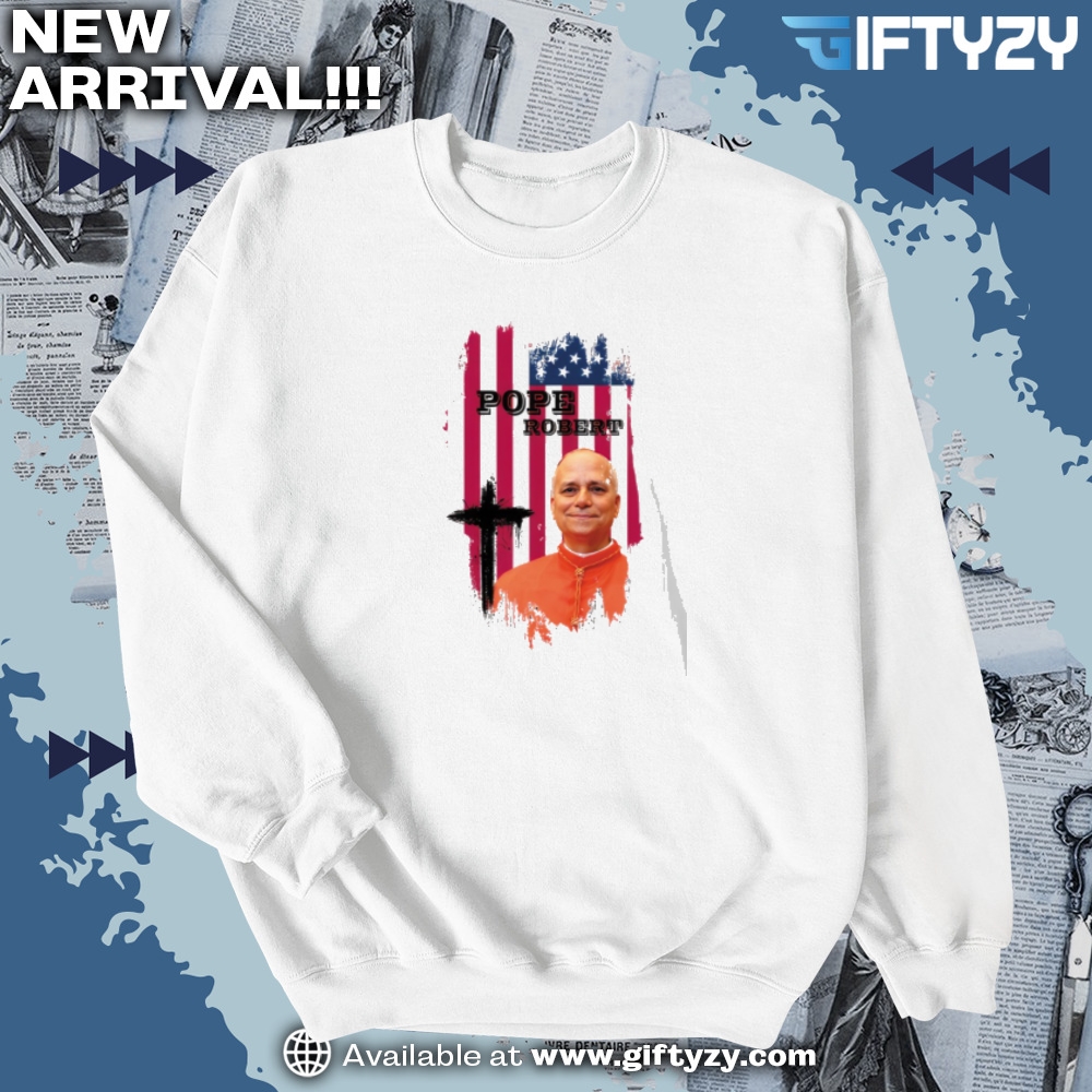 The First Pope From The Usa Shirt Pope Leo Xiv Cardinal Robert Prevost Shirt 6 The first pope from the USA Shirt Pope Leo XIV Cardinal Robert Prevost shirt