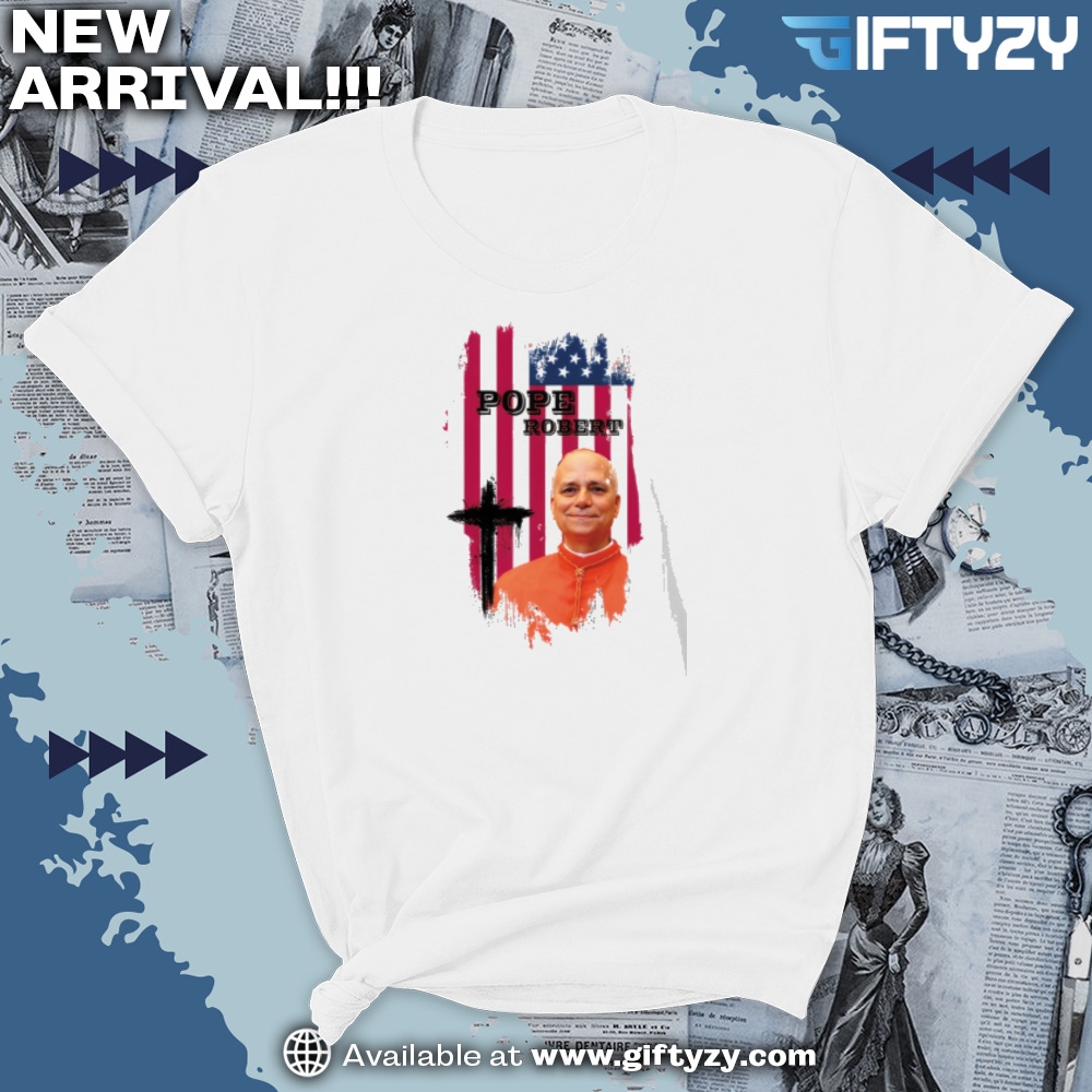 The First Pope From The Usa Shirt Pope Leo Xiv Cardinal Robert Prevost Shirt 7 The first pope from the USA Shirt Pope Leo XIV Cardinal Robert Prevost shirt