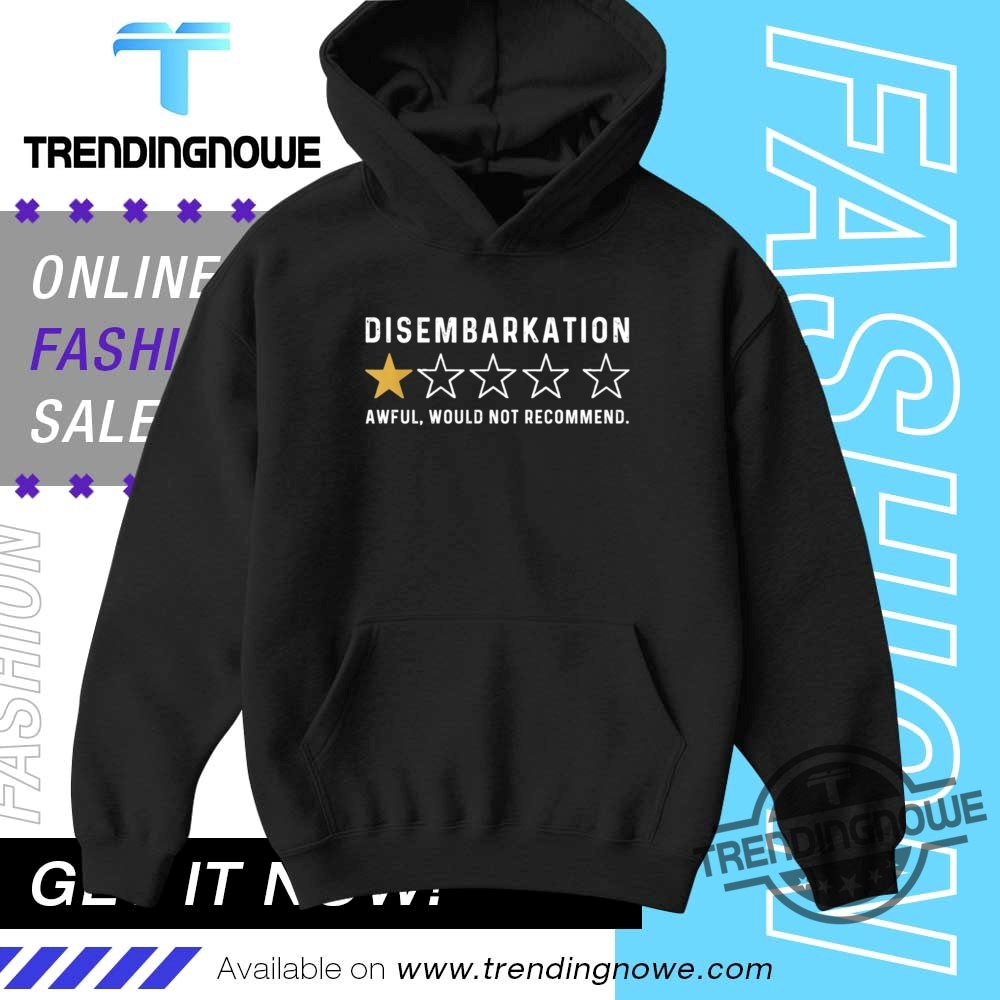 Disembarkation Awful Would Not Recommend Shirt 9 Disembarkation Awful Would Not Recommend Shirt