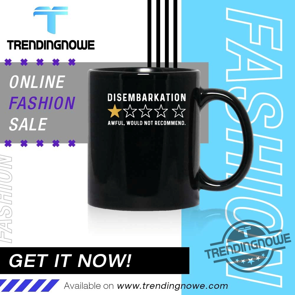 Disembarkation Awful Would Not Recommend Shirt 11 Disembarkation Awful Would Not Recommend Shirt