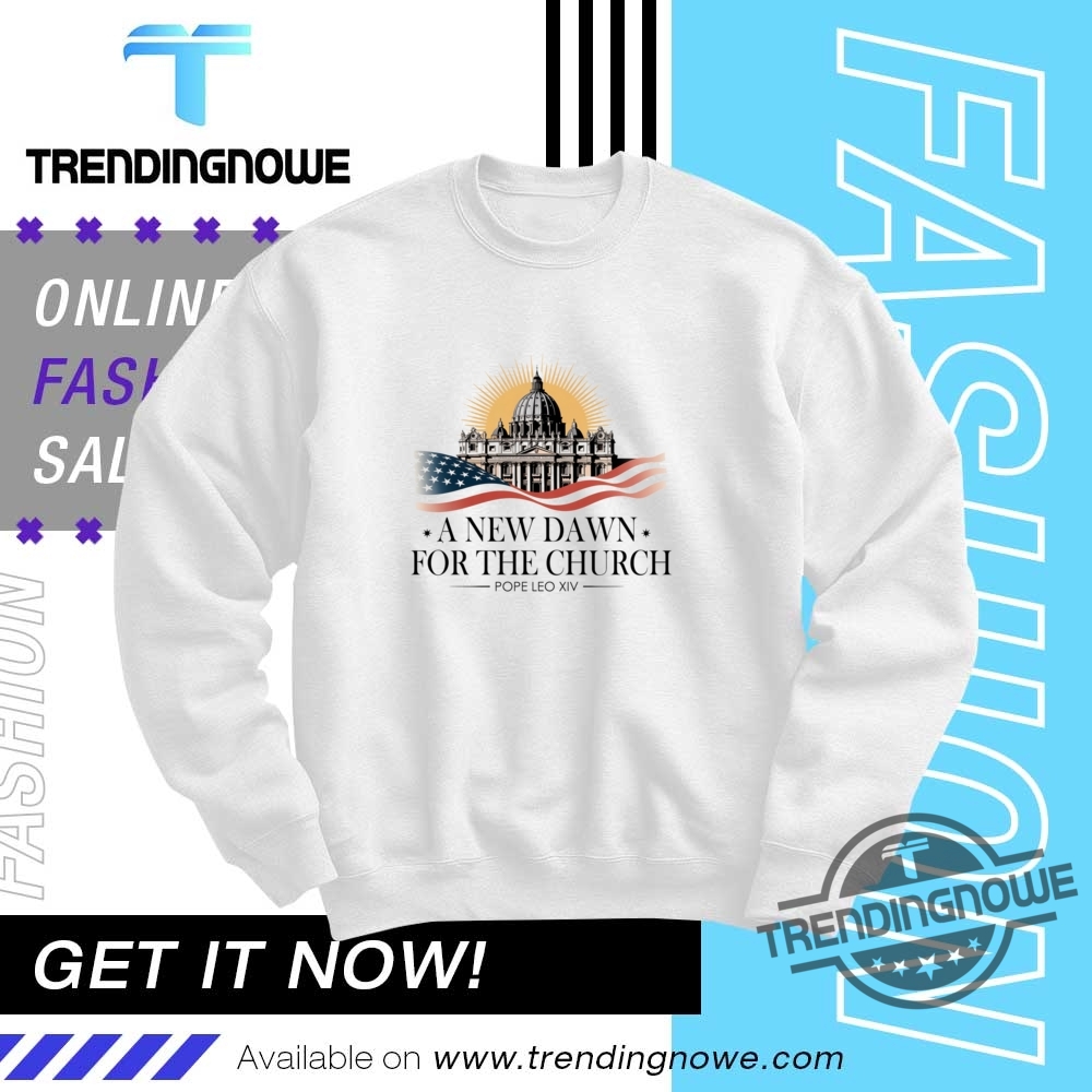 A New Dawn For The Church New Pope Leo Xiv Shirt 10 A New Dawn For The Church New Pope Leo XIV Shirt