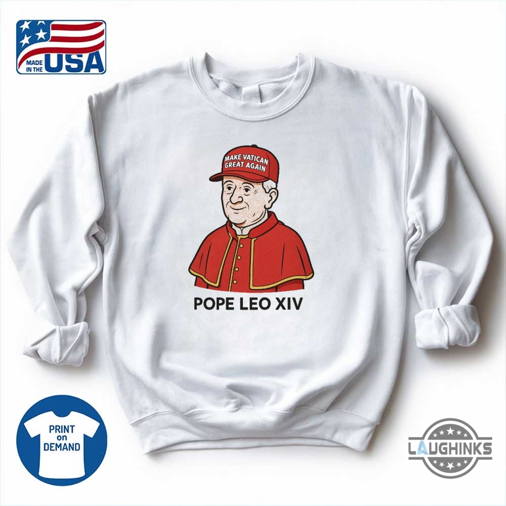 Pope Leo Xiv Shirt First American Pope Make Vatican Great Again 11 Pope Leo XIV Shirt First American Pope Make Vatican Great Again