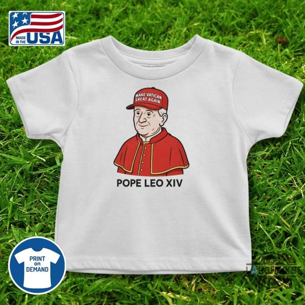pope leo xiv shirt first american pope make vatican great again