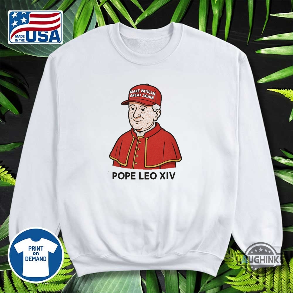 Pope Leo Xiv Shirt First American Pope Make Vatican Great Again 15 Pope Leo XIV Shirt First American Pope Make Vatican Great Again