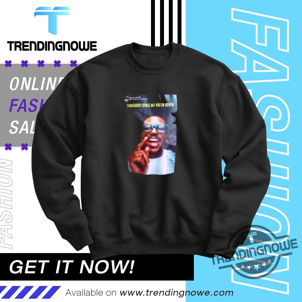 Dj Puffy Somebody Stole My Hat In Kenya Shirt 10 DJ Puffy Somebody Stole My Hat In Kenya Shirt