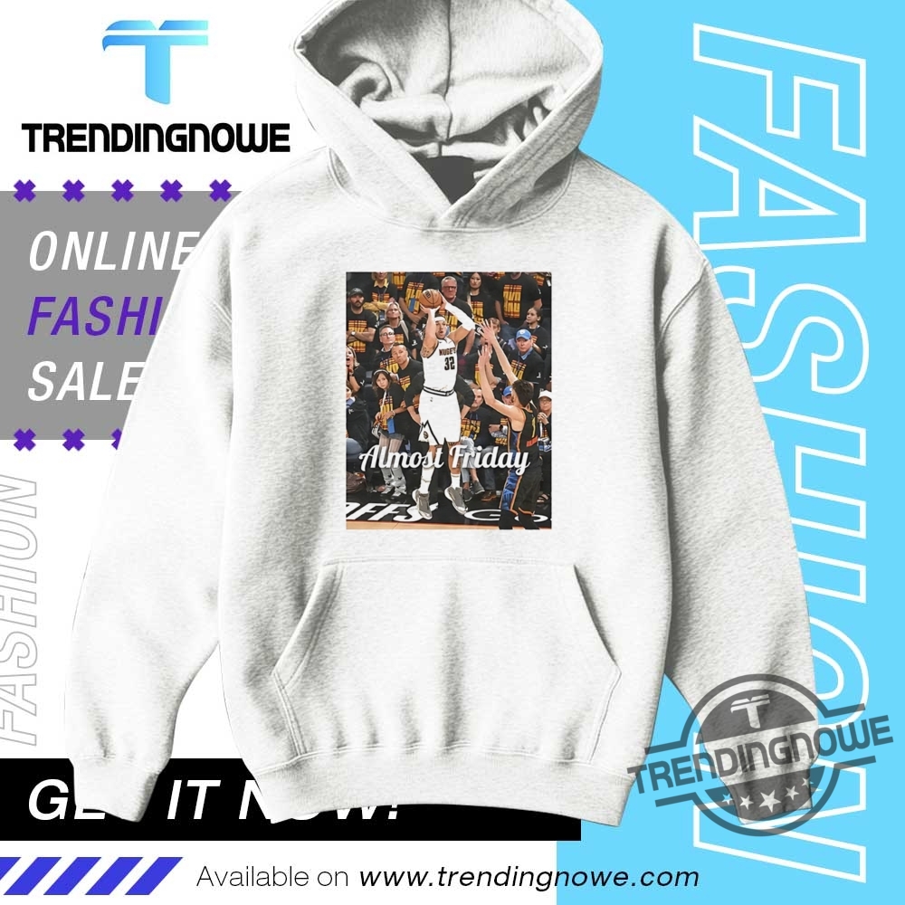 Aaron Gordon Denver Nuggets Game Winner Almost Friday Shirt 9 Aaron Gordon Denver Nuggets Game Winner Almost Friday Shirt