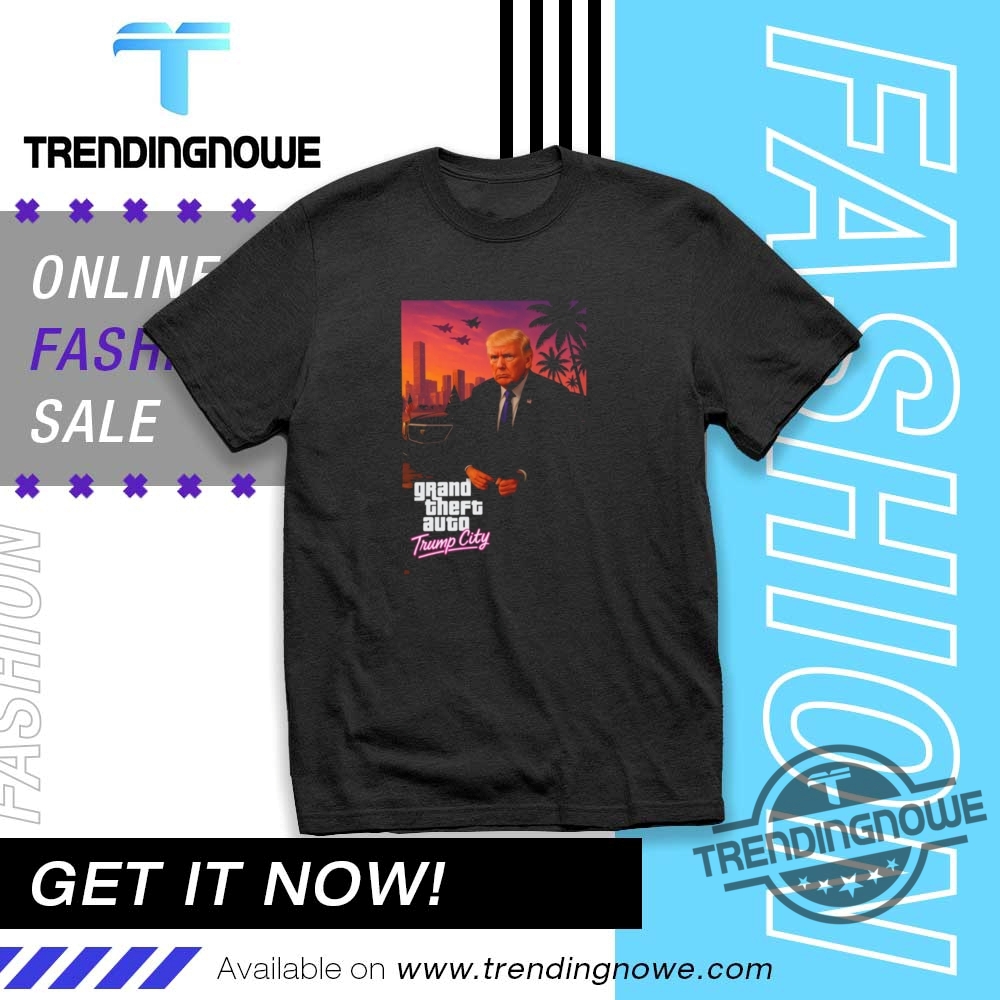 Parody Gta6 Grand Theft Auto Vi Trump City Shirt trendingnowe 1