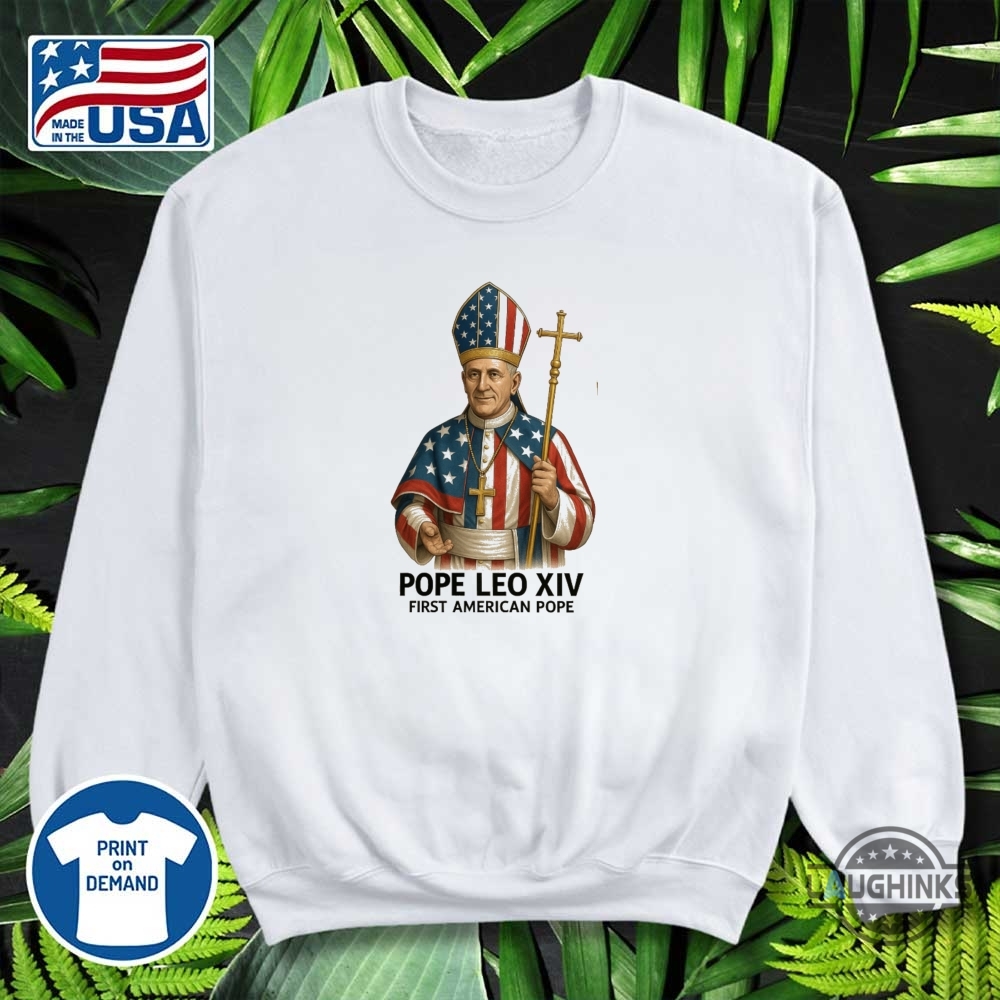 Pope Leo Xiv First American Pope Shirt New 12 Pope Leo XIV First American Pope Shirt New