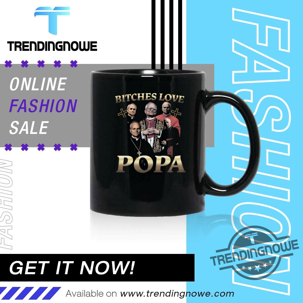 Bitches Love Popa Shirt Pope Leo Xiv Shirt Pope Robert Prevost T Shirt 11 Bitches Love Popa Shirt Pope Leo XIV Shirt Pope Robert Prevost T Shirt