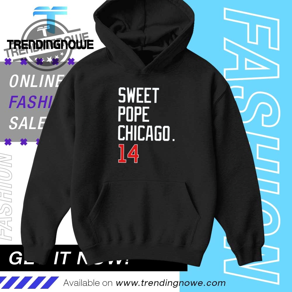 Sweet Pope Chicago 14 Shirts 9 Sweet Pope Chicago 14 Shirts
