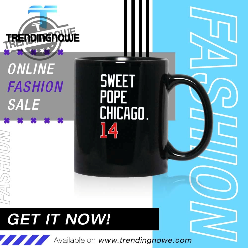 Sweet Pope Chicago 14 Shirts 11 Sweet Pope Chicago 14 Shirts