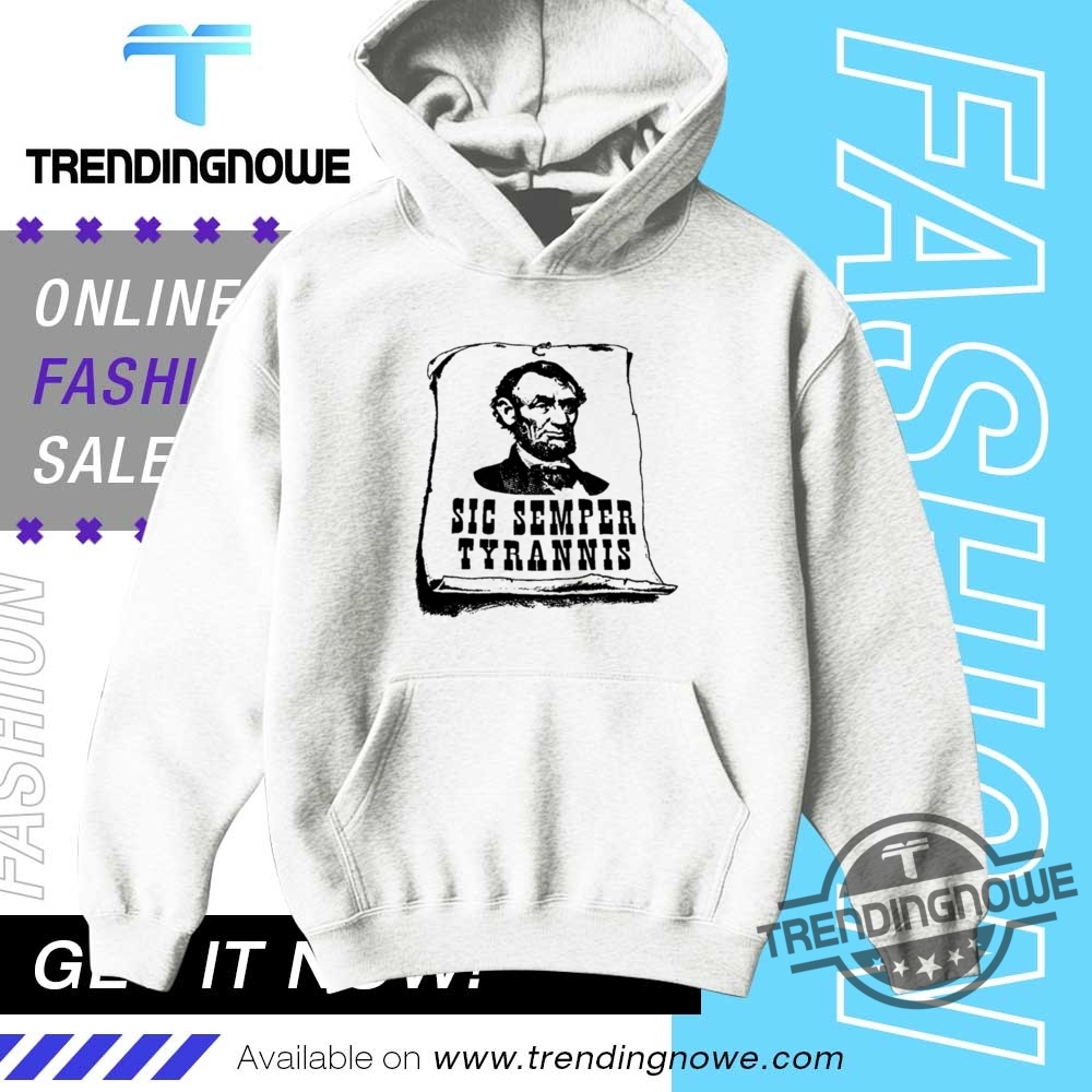 Abraham Lincoln Sic Semper Tyrannis John Wilkes Booth Timothy Mcveigh Shirt 9 Abraham Lincoln Sic Semper Tyrannis John Wilkes Booth Timothy McVeigh Shirt