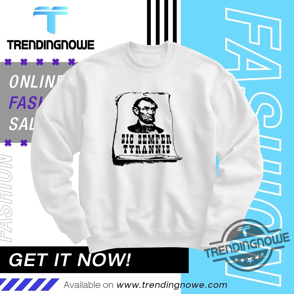 Abraham Lincoln Sic Semper Tyrannis John Wilkes Booth Timothy Mcveigh Shirt 10 Abraham Lincoln Sic Semper Tyrannis John Wilkes Booth Timothy McVeigh Shirt