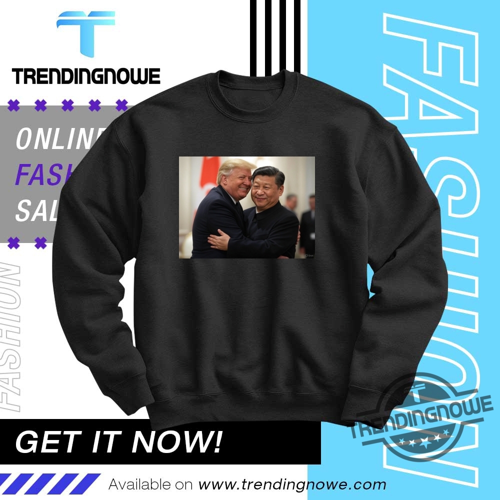 Trump And Xi Jinping Friendship Again Shirt 10 Trump And Xi Jinping Friendship Again Shirt