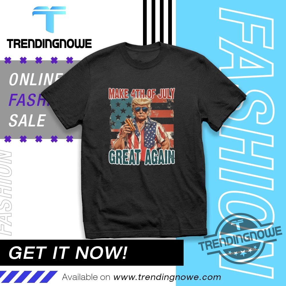 Make 4Th Of July Great Again Shirt 4Th Of July Trump T Shirt trendingnowe 1