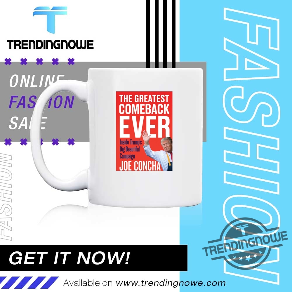 Joe Concha The Greatest Comeback Ever Trump Book Shirt 11 Joe Concha The Greatest Comeback Ever Trump Book Shirt