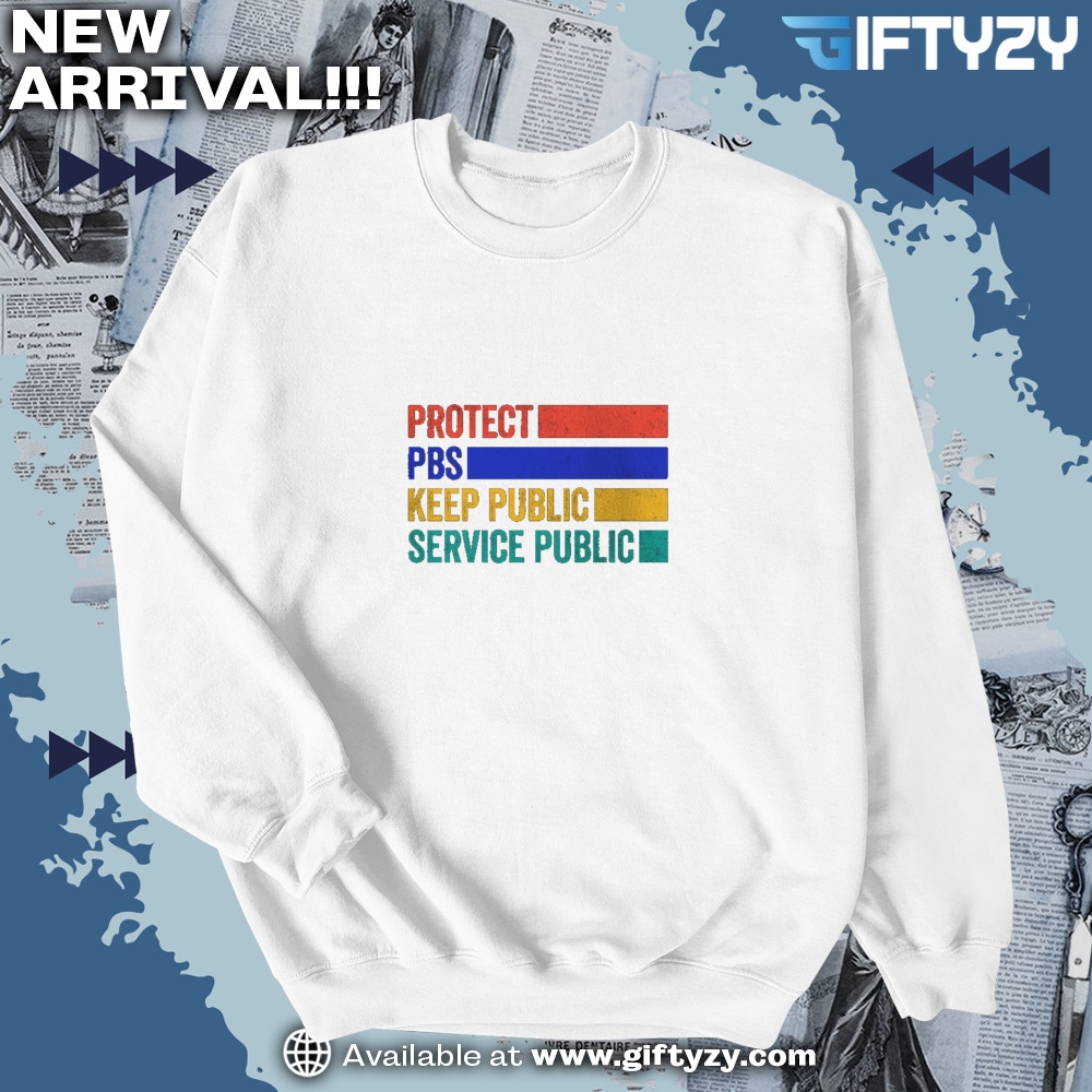 Protect Pbs Keep Public Service Shirt Bold Statement Shirt 6 Protect PBS Keep Public Service Shirt Bold Statement Shirt