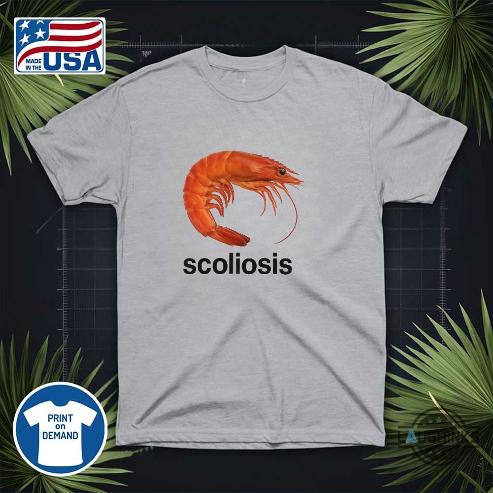 Shrimp Scoliosis Shirt 10 Shrimp Scoliosis Shirt