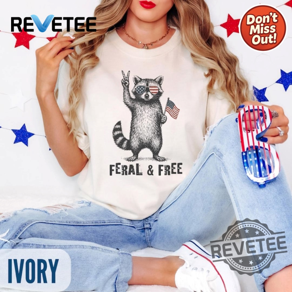 Funny 4Th Of July Shirt With Feral Raccoon Meme For Summer Parties Independence Day Gift revetee 1