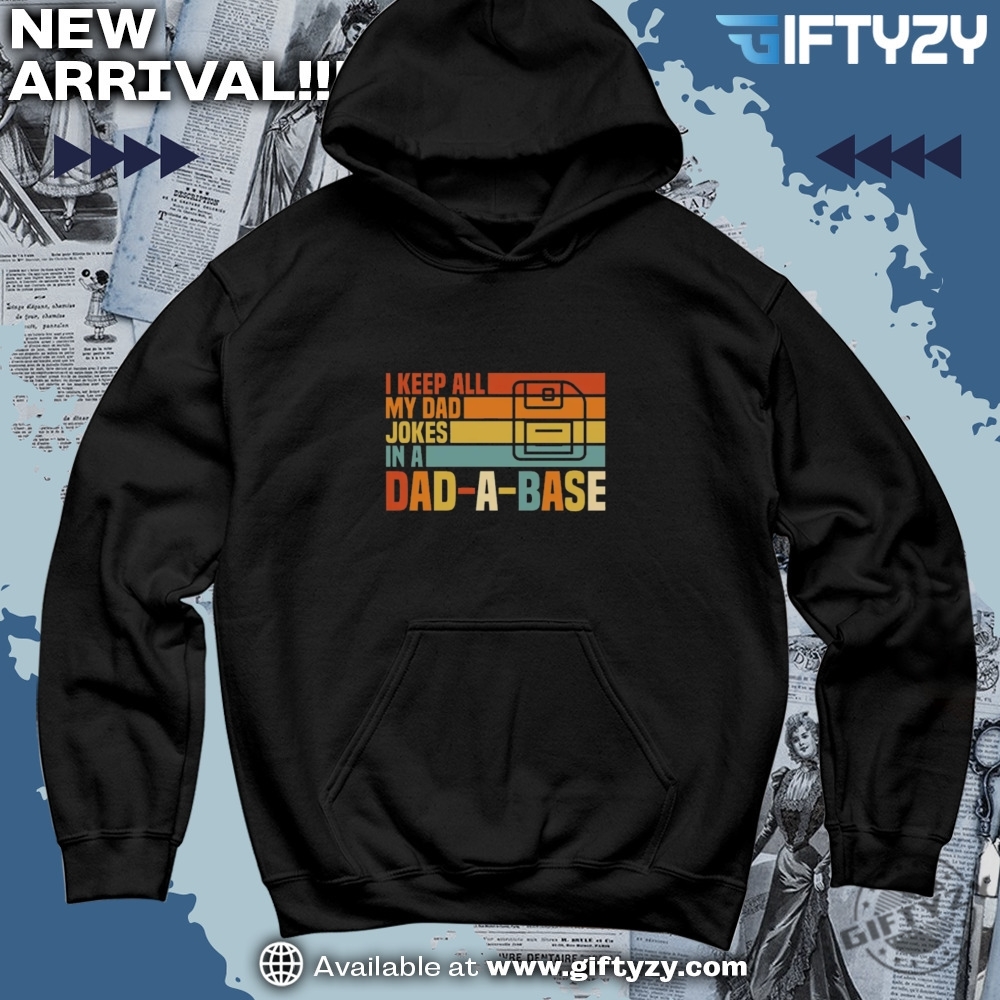 Dad shirt Father's Day Gift 7 Fathers Day Gift I Keep All My Dad Jokes In A Dadabase Shirt
